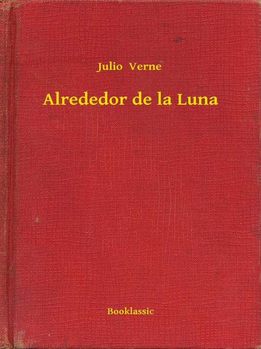 Title details for Alrededor de la Luna by Julio  Verne - Available